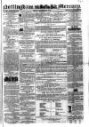 Nottingham and Newark Mercury Friday 30 November 1849 Page 1