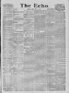 Echo (London) Friday 11 May 1877 Page 1