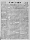 Echo (London) Thursday 23 August 1877 Page 1