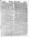 Echo (London) Thursday 01 July 1880 Page 1