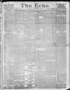 Echo (London) Tuesday 01 March 1881 Page 1