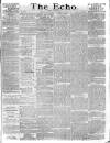 Echo (London) Thursday 21 December 1882 Page 1