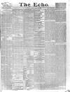 Echo (London) Friday 29 June 1883 Page 1