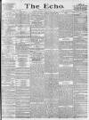 Echo (London) Monday 01 September 1884 Page 1