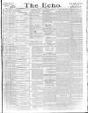 Echo (London) Thursday 23 October 1884 Page 1