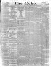 Echo (London) Saturday 14 March 1885 Page 1