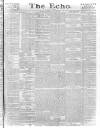 Echo (London) Thursday 02 April 1885 Page 1
