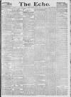 Echo (London) Monday 05 April 1886 Page 1