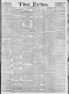 Echo (London) Tuesday 06 April 1886 Page 1