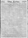 Echo (London) Wednesday 07 April 1886 Page 1