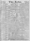 Echo (London) Saturday 10 July 1886 Page 1