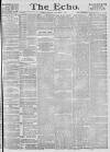 Echo (London) Thursday 02 September 1886 Page 1
