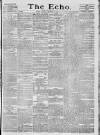 Echo (London) Saturday 06 November 1886 Page 1