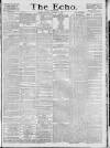 Echo (London) Saturday 11 December 1886 Page 1
