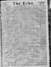 Echo (London) Saturday 05 November 1887 Page 1