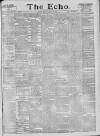 Echo (London) Monday 30 April 1888 Page 1