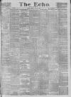 Echo (London) Friday 20 July 1888 Page 1