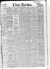 Echo (London) Wednesday 17 August 1898 Page 1