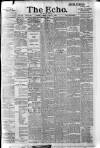 Echo (London) Tuesday 08 August 1899 Page 1