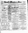 South Western Star Saturday 18 March 1893 Page 1