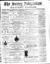 Surrey Independent and Wimbledon Mercury Saturday 21 April 1883 Page 1