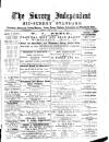 Surrey Independent and Wimbledon Mercury Saturday 22 March 1884 Page 1