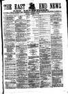 East End News and London Shipping Chronicle Saturday 18 December 1869 Page 1