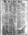 East End News and London Shipping Chronicle Friday 02 August 1872 Page 1