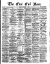 East End News and London Shipping Chronicle Friday 13 November 1874 Page 1