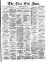 East End News and London Shipping Chronicle Friday 19 March 1875 Page 1