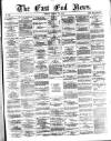 East End News and London Shipping Chronicle Friday 16 March 1877 Page 1