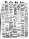 East End News and London Shipping Chronicle Friday 13 July 1877 Page 1