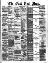 East End News and London Shipping Chronicle Tuesday 14 January 1879 Page 1