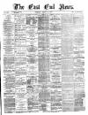East End News and London Shipping Chronicle Tuesday 01 March 1881 Page 1