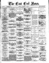 East End News and London Shipping Chronicle Friday 28 October 1887 Page 1