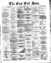 East End News and London Shipping Chronicle Friday 16 May 1890 Page 1