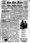 East End News and London Shipping Chronicle Friday 31 March 1944 Page 1