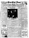 East End News and London Shipping Chronicle Friday 26 May 1950 Page 1