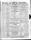 Devizes and Wilts Advertiser Thursday 03 April 1890 Page 1