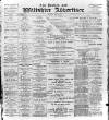 Devizes and Wilts Advertiser Thursday 19 May 1898 Page 1