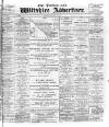 Devizes and Wilts Advertiser Thursday 12 October 1899 Page 1