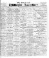 Devizes and Wilts Advertiser Thursday 23 November 1899 Page 1