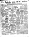 Tunbridge Wells Journal Thursday 28 July 1870 Page 1