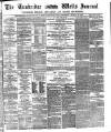 Tunbridge Wells Journal Thursday 20 February 1873 Page 1