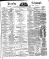 Bromley and West Kent Telegraph Saturday 28 March 1868 Page 1