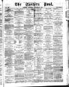 Eastern Post Saturday 21 October 1871 Page 1