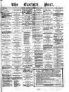 Eastern Post Saturday 27 February 1875 Page 1