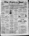 Eastern Post Saturday 01 August 1891 Page 1