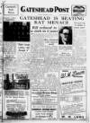 Gateshead Post Friday 29 October 1948 Page 1