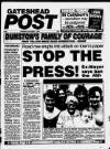 Gateshead Post Thursday 01 October 1992 Page 1